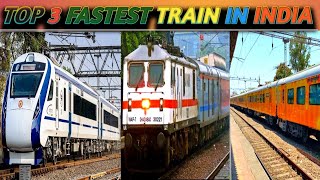 Top 3 fastest train in India 3 सबसे तेज चलने वाली ट्रेन [upl. by Archaimbaud713]