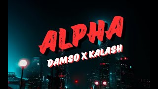 🔥 Damso x Kalash  Alpha  Le Flow du Mâle Alpha paroles [upl. by Lerret]