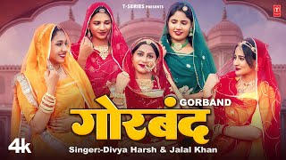 Gorband  Jalal Khan Divya Harsh FeatNik Durgeshwar Roop Konwar  New Rajasthani Video Song 2024 [upl. by Ettenoj]