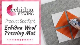 Product Spotlight Wool Pressing Mat  Echidna Sewing [upl. by Myra]