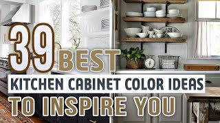 39 Best Kitchen Cabinet Color Ideas To Inspire You [upl. by Ettenej]