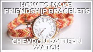 DIY Chevron Pattern Watch Band ♥ How To Make Friendship Bracelets [upl. by Karp169]