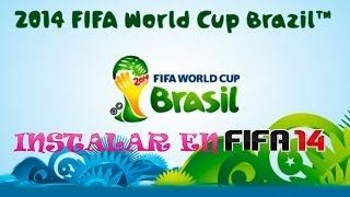 Como instalar la COPA DEL MUNDO BRASIL 2014 FIFA 14 ACTUALIZADOS 2020 [upl. by Godber599]