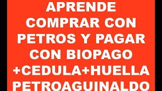 APRENDE a pagar con PETRO con BIOPAGO y Monedero Petro lista de comercios aceptan el PetroAguinaldo [upl. by Repinuj782]