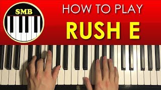 HOW TO PLAY  RUSH E  by SMB Piano Tutorial Lesson [upl. by Esiom]