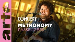 Metronomy in Passengers  arteconcert [upl. by Htiduj]