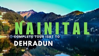 Dehradun ISBT to Nainital Complete Tour Plan Budget and Durationquot [upl. by Venterea230]