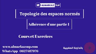 Topologie des espaces normés  Adhérence Cours et Exercice 1 [upl. by Yemarej]