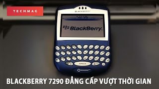 Techback 223 BlackBerry 7290  Đẳng cấp vượt thời gian [upl. by Ramraj]