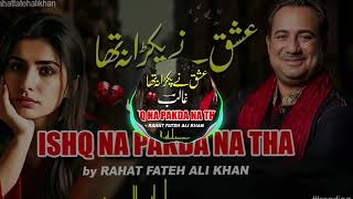 Ishq Ne Pakra Na Tha Galib abhi Wehshat ka rang  Rahat Fateh Ali Khan Offical Song mrahmantayyab [upl. by Desirae]