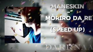 Maneskin  Moriro da re speed up [upl. by Nahgeem]