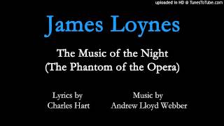 The Music of the Night  James Loynes [upl. by Seugram]