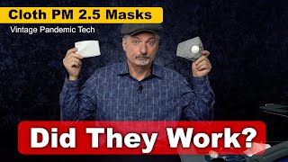 Did those cloth PM 25 masks work Testing vintage pandemic tech with a mask testing machine [upl. by Atthia495]