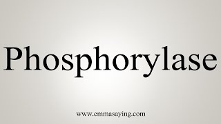 How To Say Phosphorylase [upl. by Nawotna]