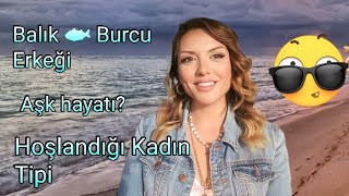 Balık Burcu Erkeği Karakteristik Özellikleri nelerdir Aşkta nasıldırNe tip kadınlardan hoşlanır [upl. by Ardnasac]