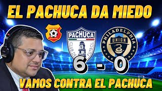 PACHUCA 6  0 PHILADELPHIA REACCION PRENSA TICA VAMOS CONTRA EL PACHUCA QUE MIEDO🥲 [upl. by Annora]