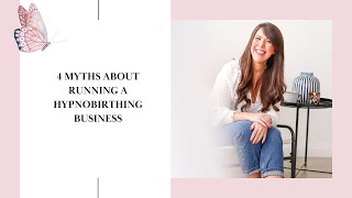 4 myths about running a hypnobirthing business [upl. by Henleigh]