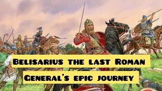 Belisarius the last Roman general’s epic journey [upl. by Noivart]