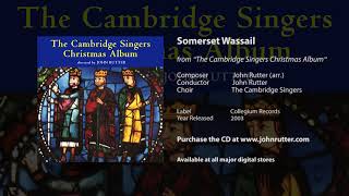 Somerset Wassail  John Rutter arr Cambridge Singers [upl. by Amol]