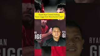 Kisah Man United Sailang Ryan Giggs Dari Man City‼️ [upl. by Sheeree347]