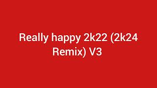 Really Happy 2k22 2k24 remix v3 [upl. by Luapsemaj]