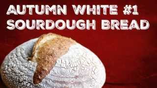 Autumn White Sourdough Bread Baking  Video 1 Mix the Dough [upl. by Aiet]