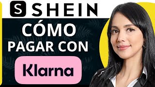 Como Pagar Con Klarna En Shein 2024 [upl. by Ylrac176]