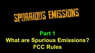 Spurious Emissions Part 1  Explanation and FCC Rules [upl. by Subir]