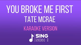 TATE MCRAE  YOU BROKE ME FIRST  KARAOKE [upl. by Darnoc363]