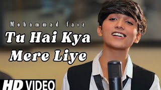 tu hai kya mere liye mohammad faiz song Official 4k Video Song  mere liye mohammad faiz Himesh R [upl. by Goldston]