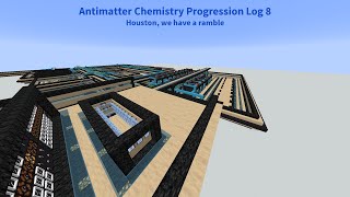 Antimatter Chemistry Progression Log 8 [upl. by Eirena]