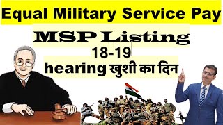 Equal Military Service Pay MSP Listing 1819 hearing खुशी का दिन [upl. by Kristi]