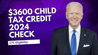 3600 Child Tax Credit 2024 Check CTC Eligibility Benefits amp Claim Process [upl. by Urban]