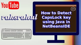 How to Detect CapsLock key using Java in NetBeansIDE [upl. by Yeleen]