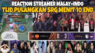 Reaction streamer malayindo srg dipulangkan tlid 10 menit end digame3 bo5 srg vs tlid m6world [upl. by Lusar]