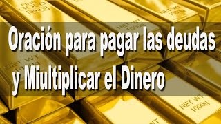 Oración Para pagar Deudas y Multiplicar el Dinero [upl. by Nitneuq14]