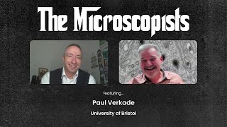 The Microscopists interviews Paul Verkade [upl. by Mumford]