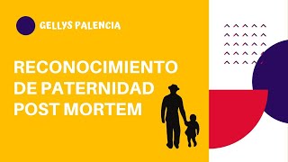 Reconocimiento de Paternidad PostMortem por la estudiante Gellys Palencia🎬 [upl. by Henrik]