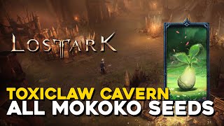 Lost Ark All Toxiclaw Cavern Mokoko Seed Locations [upl. by Yadrahc]