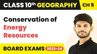 Conservation of Energy Resources  Minerals amp Energy Resources  Class 10 Geography Ch 5 202324 [upl. by Nerek536]