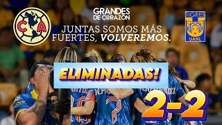 AMÉRICA FEMENIL VS TIGRES FEMENIL  ELIMINADAS No alcanzó la remontada 💔🦅 [upl. by Yreved]