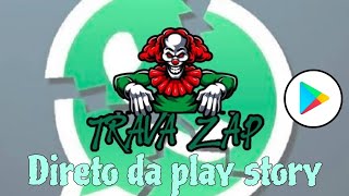 Como baixar o trava zap pela Play story atualizado 2024 [upl. by Tal616]