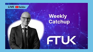 FTUK Weekly Catchup July 12th 2024 [upl. by Cran]