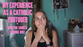 The Truth About Being A Catholic YouTuber  My Experience amp Why You Should Be One [upl. by Nnylahs]