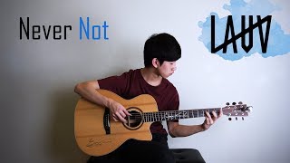 Lauv Never Not  FIngerstyle Guitar Cover [upl. by Corella]