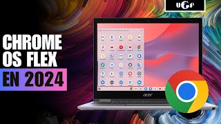 Chrome Os Flex  ¿Vale la pena utilizarlo en 2024 [upl. by Corabel578]