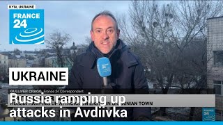 Russia ramping up attacks in eastern Ukrainian town of Avdiivka • FRANCE 24 English [upl. by Tia]