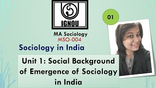 IGNOU MA Sociology  MSO04  UNIT 1 Social Background of Emergence of Sociology in IndiaPart1 [upl. by Nele]