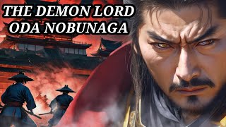 Oda Nobunaga  The Demon Daimyō amp Great Unifier of Japan [upl. by Melborn]