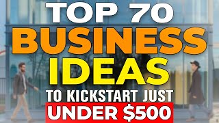 Smart Start Your Guide to 70 Business Opportunities Under 500 [upl. by Elmore]